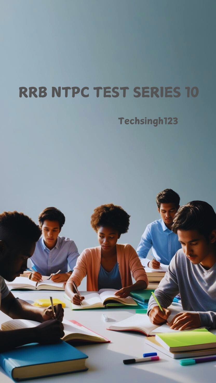 RRB NTPC TEST SERIES 10